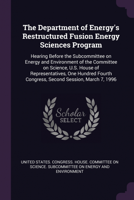 The Department of Energy’s Restructured Fusion Energy Sciences Program