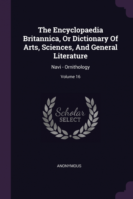 The Encyclopaedia Britannica, Or Dictionary Of Arts, Sciences, And General Literature