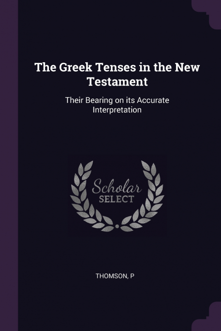 The Greek Tenses in the New Testament