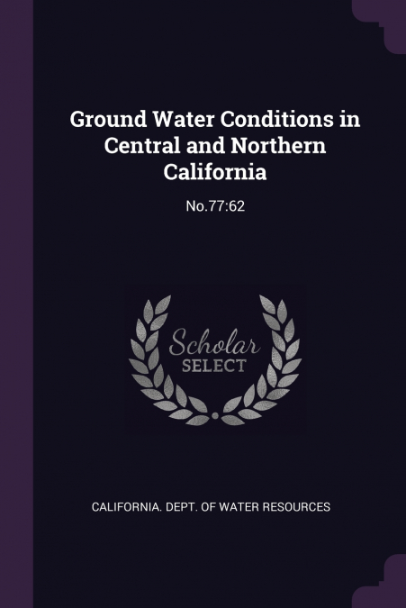 Ground Water Conditions in Central and Northern California