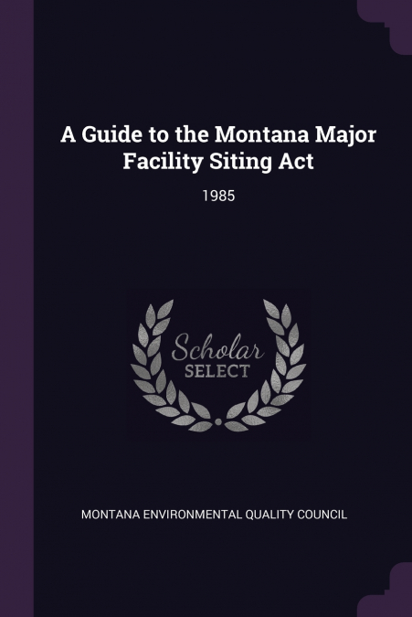 A Guide to the Montana Major Facility Siting Act