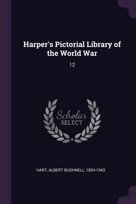 Harper’s Pictorial Library of the World War