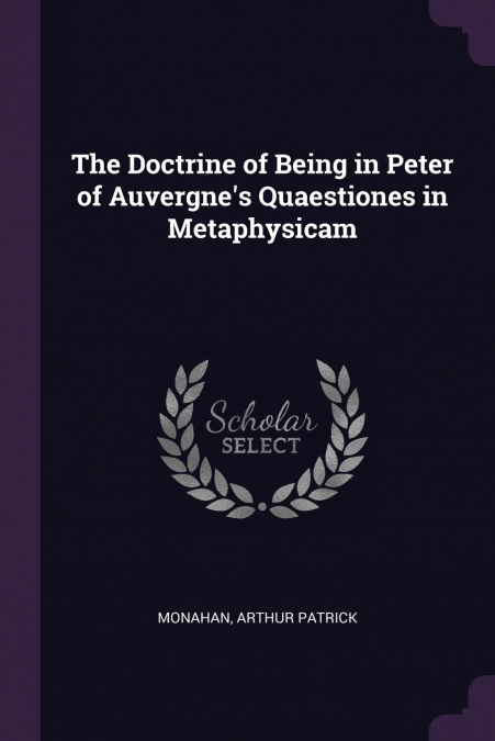 The Doctrine of Being in Peter of Auvergne’s Quaestiones in Metaphysicam