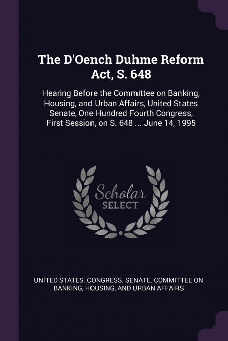 The D’Oench Duhme Reform Act, S. 648