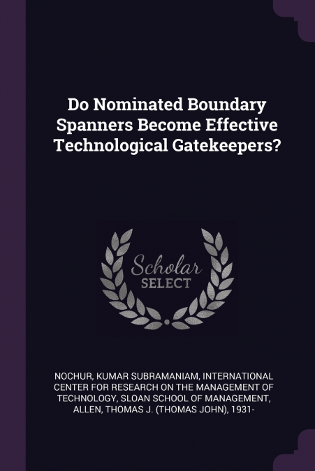 Do Nominated Boundary Spanners Become Effective Technological Gatekeepers?