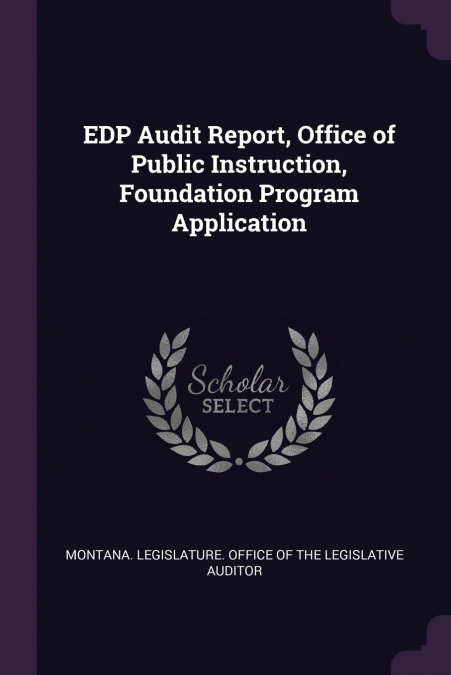 EDP Audit Report, Office of Public Instruction, Foundation Program Application
