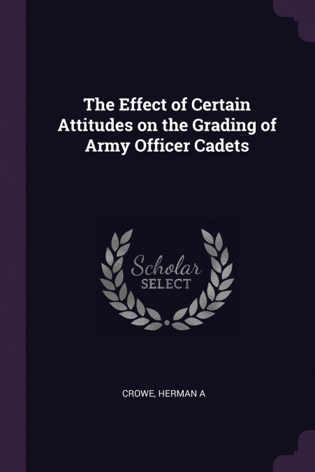 The Effect of Certain Attitudes on the Grading of Army Officer Cadets
