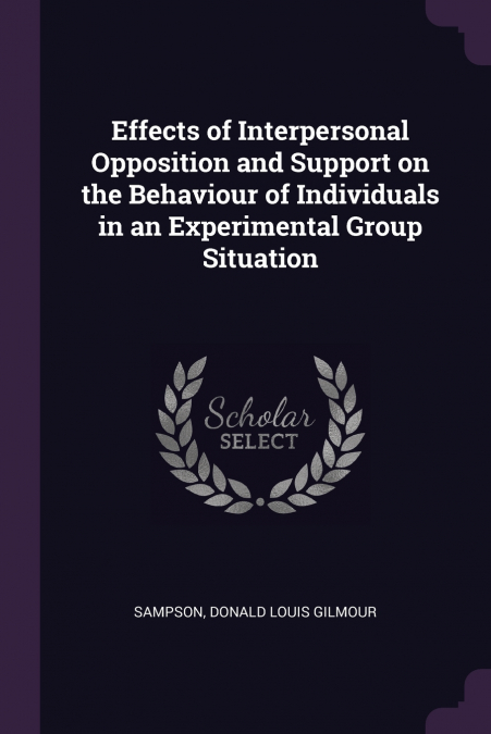 Effects of Interpersonal Opposition and Support on the Behaviour of Individuals in an Experimental Group Situation