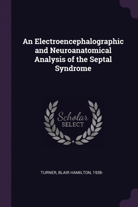 An Electroencephalographic and Neuroanatomical Analysis of the Septal Syndrome