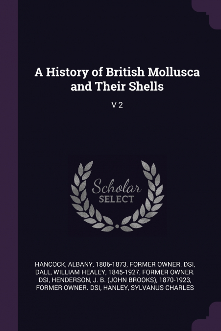 A History of British Mollusca and Their Shells
