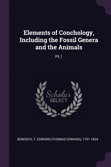 Elements of Conchology, Including the Fossil Genera and the Animals
