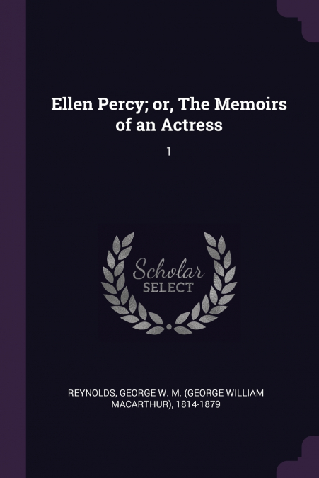 Ellen Percy; or, The Memoirs of an Actress