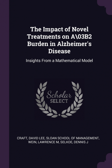 The Impact of Novel Treatments on A 03B2 Burden in Alzheimer’s Disease