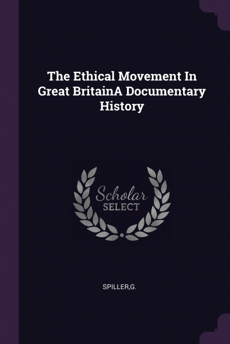The Ethical Movement In Great BritainA Documentary History