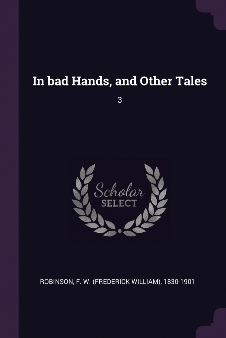 In bad Hands, and Other Tales