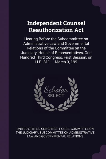 Independent Counsel Reauthorization Act