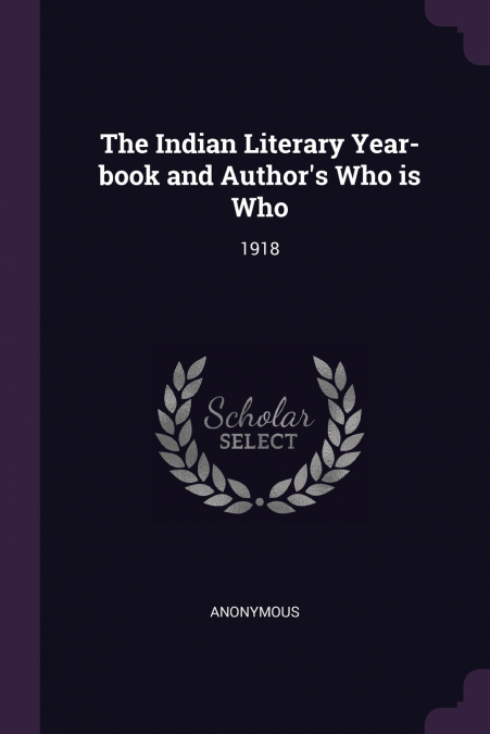 The Indian Literary Year-book and Author’s Who is Who