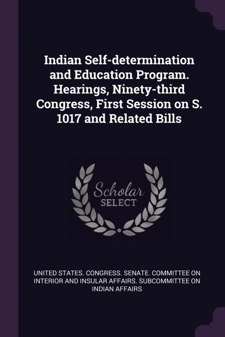Indian Self-determination and Education Program. Hearings, Ninety-third Congress, First Session on S. 1017 and Related Bills