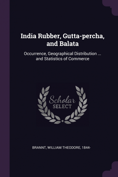 India Rubber, Gutta-percha, and Balata