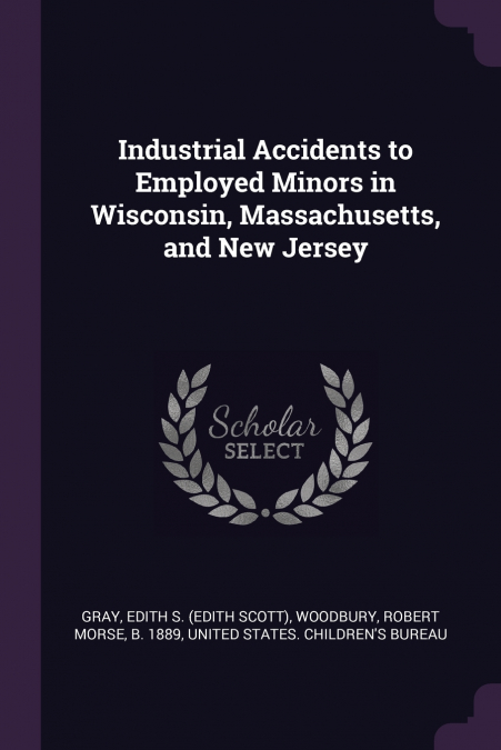 Industrial Accidents to Employed Minors in Wisconsin, Massachusetts, and New Jersey