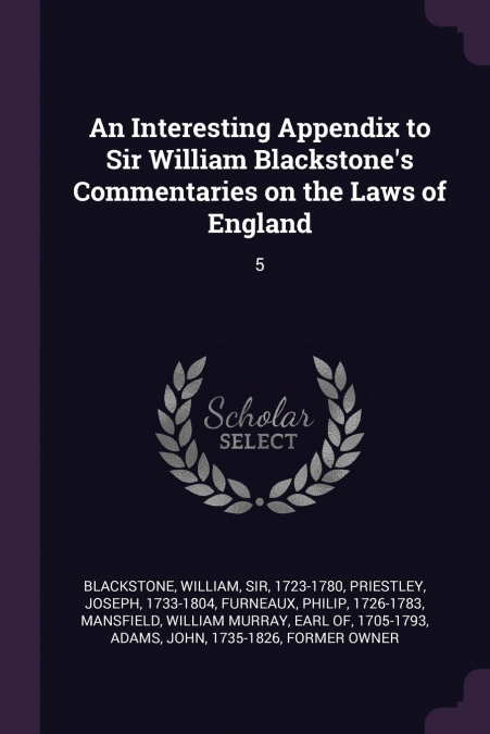 An Interesting Appendix to Sir William Blackstone’s Commentaries on the Laws of England