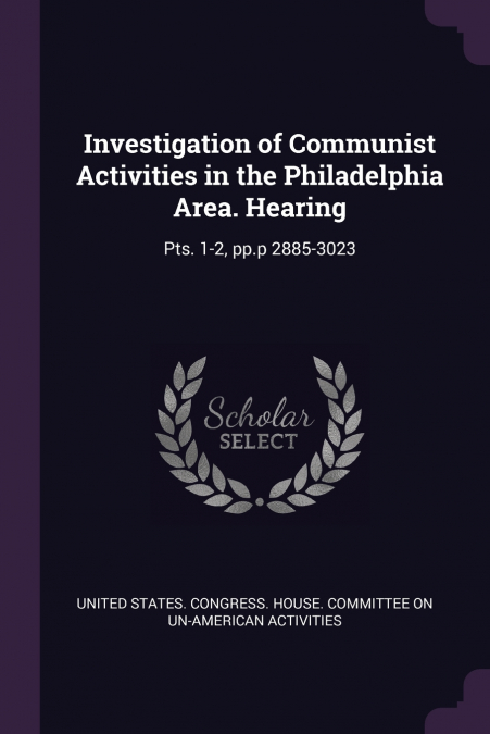 Investigation of Communist Activities in the Philadelphia Area. Hearing