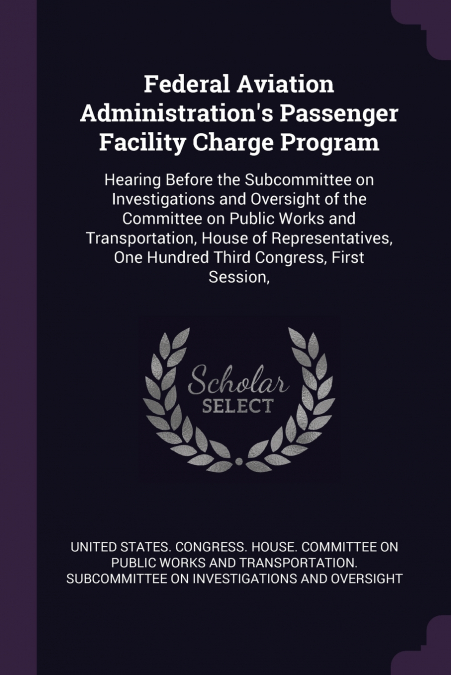 Federal Aviation Administration’s Passenger Facility Charge Program