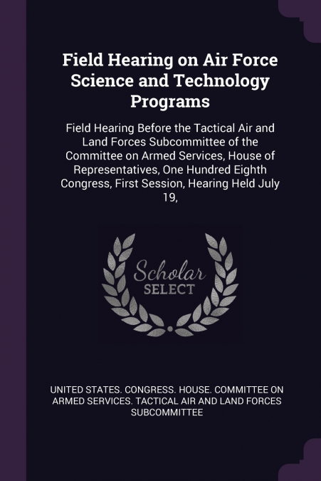 Field Hearing on Air Force Science and Technology Programs