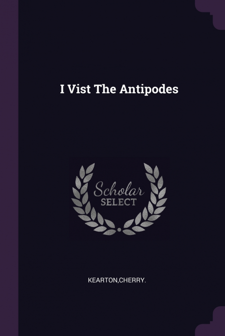 I Vist The Antipodes