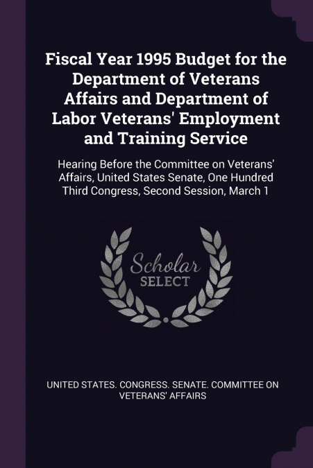 Fiscal Year 1995 Budget for the Department of Veterans Affairs and Department of Labor Veterans’ Employment and Training Service