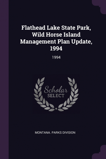 Flathead Lake State Park, Wild Horse Island Management Plan Update, 1994