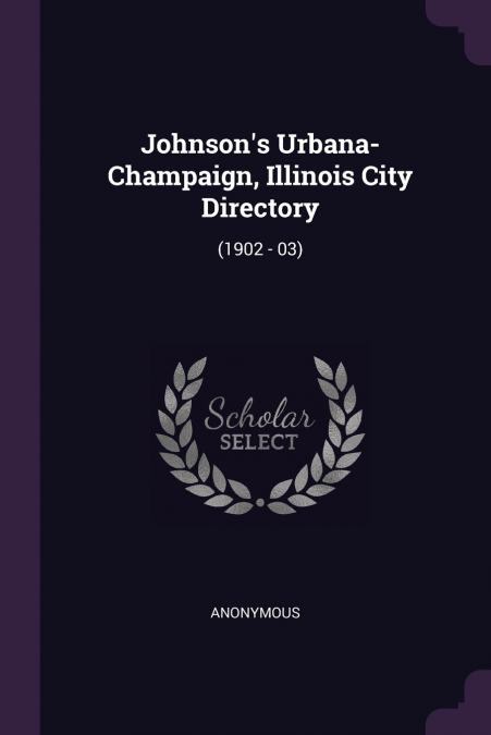 Johnson’s Urbana-Champaign, Illinois City Directory