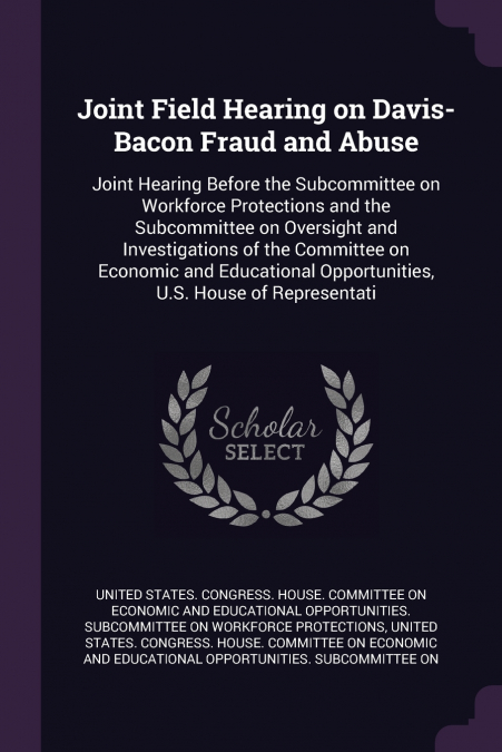 Joint Field Hearing on Davis-Bacon Fraud and Abuse