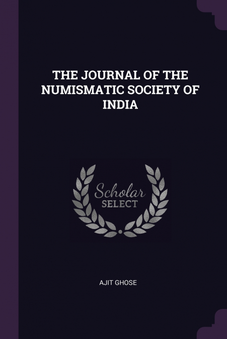 THE JOURNAL OF THE NUMISMATIC SOCIETY OF INDIA