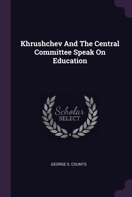 Khrushchev And The Central Committee Speak On Education