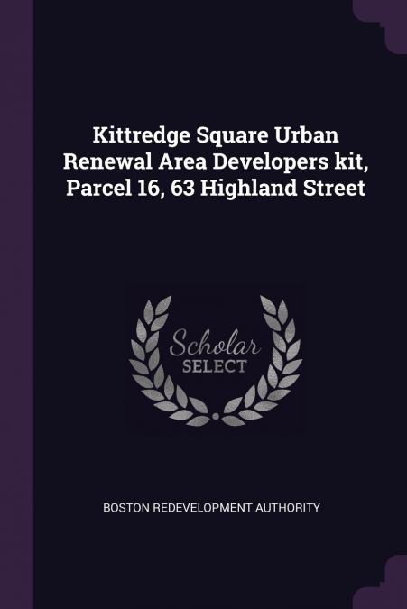 Kittredge Square Urban Renewal Area Developers kit, Parcel 16, 63 Highland Street