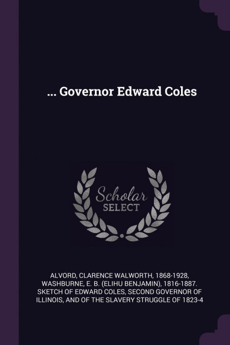 ... Governor Edward Coles