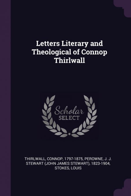 Letters Literary and Theological of Connop Thirlwall