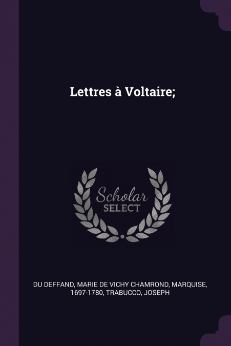 Lettres à Voltaire;
