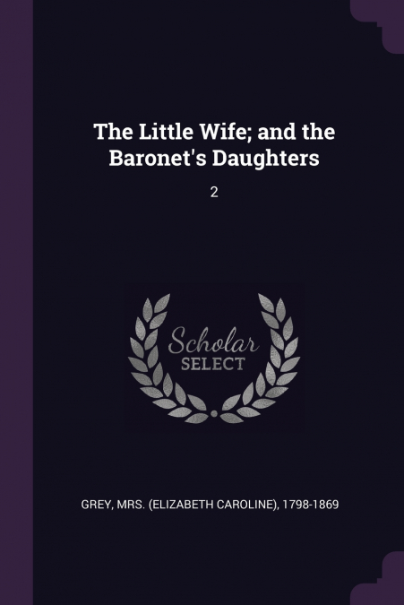 The Little Wife; and the Baronet’s Daughters