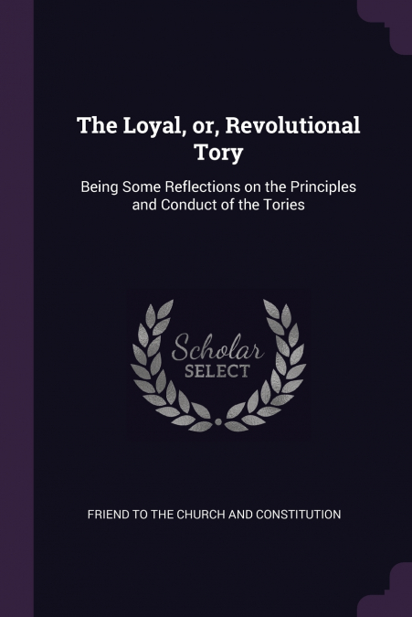 The Loyal, or, Revolutional Tory