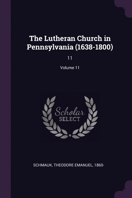 The Lutheran Church in Pennsylvania (1638-1800)