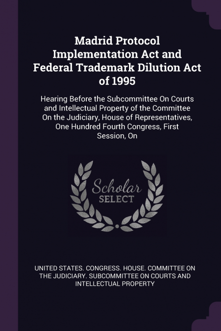 Madrid Protocol Implementation Act and Federal Trademark Dilution Act of 1995