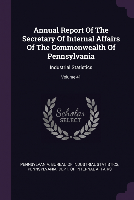 Annual Report Of The Secretary Of Internal Affairs Of The Commonwealth Of Pennsylvania