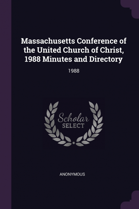 Massachusetts Conference of the United Church of Christ, 1988 Minutes and Directory