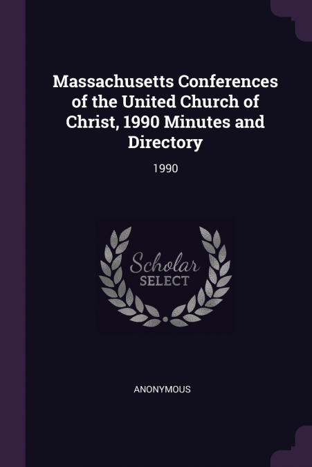 Massachusetts Conferences of the United Church of Christ, 1990 Minutes and Directory
