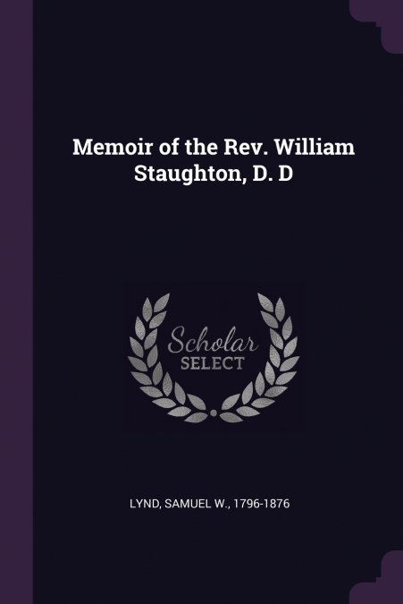 Memoir of the Rev. William Staughton, D. D