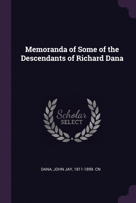 Memoranda of Some of the Descendants of Richard Dana