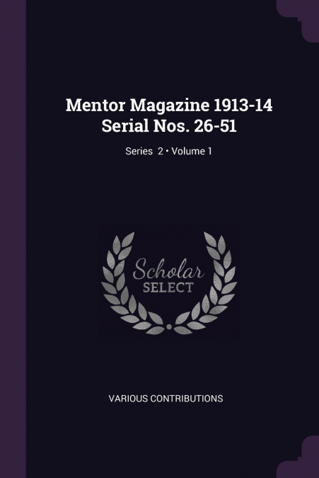 Mentor Magazine 1913-14 Serial Nos. 26-51; Volume 1; Series  2