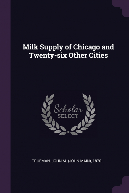 Milk Supply of Chicago and Twenty-six Other Cities